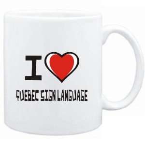   Mug White I love Quebec Sign Language  Languages