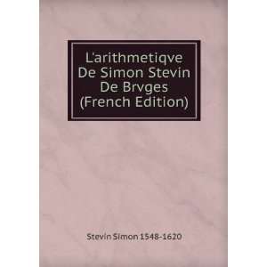  Larithmetiqve De Simon Stevin De Brvges (French Edition 