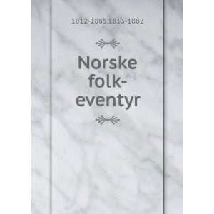  Norske folk eventyr 1812 1885,1813 1882 Books