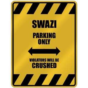   SWAZI PARKING ONLY VIOLATORS WILL BE CRUSHED  PARKING 