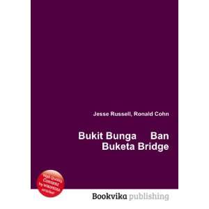  Bukit Bunga Ban Buketa Bridge Ronald Cohn Jesse Russell 