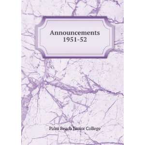  Announcements. 1951 52 Palm Beach Junior College Books