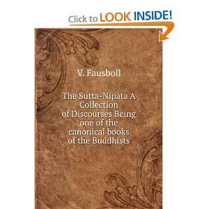  The Sutta Nipata A Collection of Discourses Being one of 