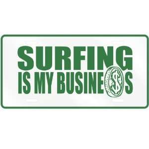  NEW  SURFING , IS MY BUSINESS  LICENSE PLATE SIGN SPORTS 