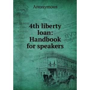  4th liberty loan Handbook for speakers Anonymous Books