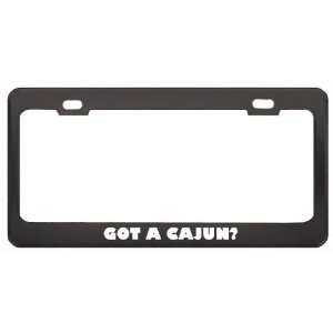 Got A Cajun? Last Name Black Metal License Plate Frame Holder Border 