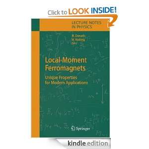 Local Moment Ferromagnets Unique Properties for Modern Applications 