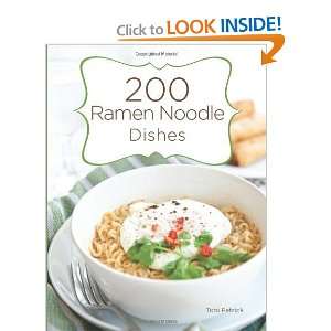  200 Ramen Noodle Dishes [Hardcover] Toni Patrick Books