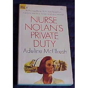  Nurse Nolans Private Duty by Adeline McElfresh 1966 