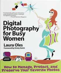 Digital Photography For Busy Women – by Laura Oles  