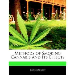  Methods of Smoking Cannabis and Its Effects (9781170094679 