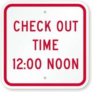  Check Out Time 1200 Noon High Intensity Grade Sign, 12 x 