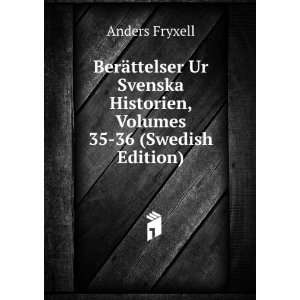   Historien, Volumes 35 36 (Swedish Edition) Anders Fryxell Books