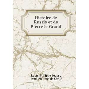   le Grand Paul Philippe de SÃ©gur Louis Philippe SÃ©gur  Books