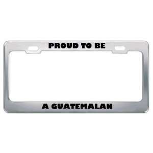 IM Proud To Be A Guatemalan Nationality Country Flag 