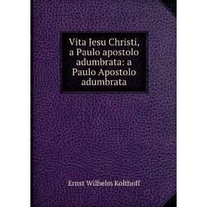   adumbrata a Paulo Apostolo adumbrata Ernst Wilhelm Kolthoff Books