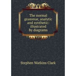    Illustrated by Diagrams Stephen Watkins Clark  Books
