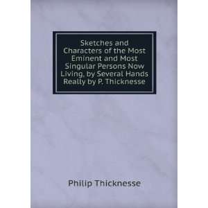   , by Several Hands Really by P. Thicknesse. Philip Thicknesse Books