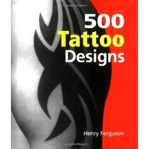  500 Tattoo Designs [Hardcover] Henry Ferguson Books