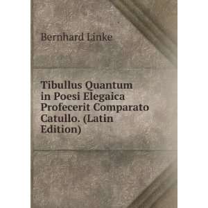   Profecerit Comparato Catullo. (Latin Edition) Bernhard Linke Books