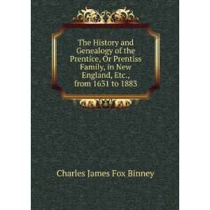The History and Genealogy of the Prentice, Or Prentiss Family, in New 