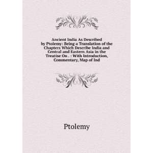   On .  With Introduction, Commentary, Map of Ind Ptolemy Books