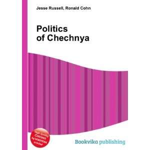  Politics of Chechnya Ronald Cohn Jesse Russell Books
