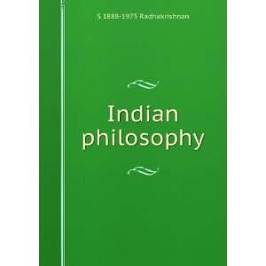  Indian philosophy S 1888 1975 Radhakrishnan Books