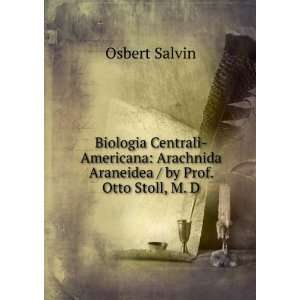 Biologia Centrali Americana Arachnida Araneidea / by Prof. Otto Stoll 