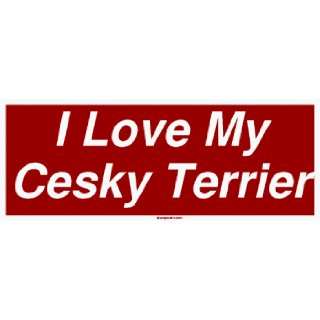  I Love My Cesky Terrier Bumper Sticker Automotive