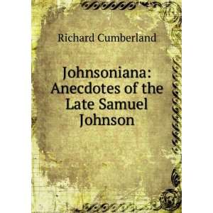    Anecdotes of the Late Samuel Johnson Richard Cumberland Books