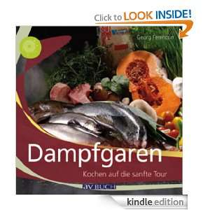Dampfgaren Kochen auf die sanfte Tour (German Edition) [Kindle 
