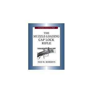  The Muzzle Loading Cap Lock Rifle Book