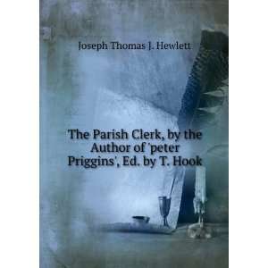   of peter Priggins, Ed. by T. Hook Joseph Thomas J. Hewlett Books
