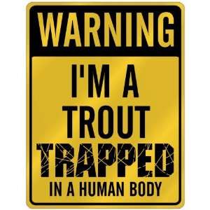  Trout Trapped In A Human Body  Parking Sign Animals