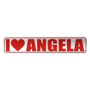   I LOVE ANGELA  STREET SIGN NAME