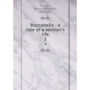   tale of a womans life. 2 Henry Fothergill, 1808 1872 Chorley Books