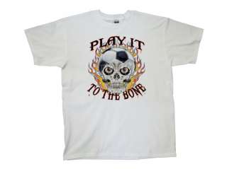 Soccer T Shirt Play It To The Bone Skull  
