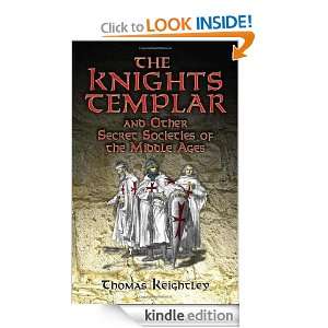 The Knights Templar and Other Secret Societies of the Middle Ages 