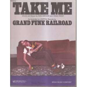  Sheet Music Take Me Grand Funk Railroad 163 Everything 