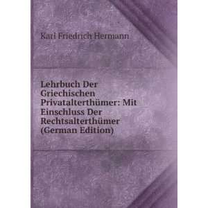   RechtsalterthÃ¼mer (German Edition) Karl Friedrich Hermann Books