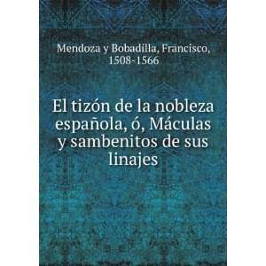   de sus linajes Francisco, 1508 1566 Mendoza y Bobadilla Books