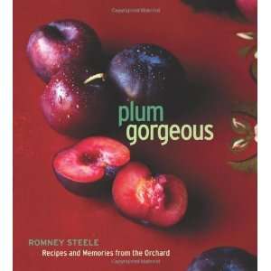  Plum Gorgeous Recipes and Memories from the Orchard 