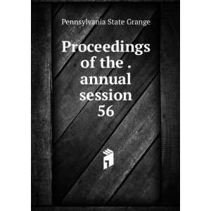   of the . annual session. 56 Pennsylvania State Grange Books