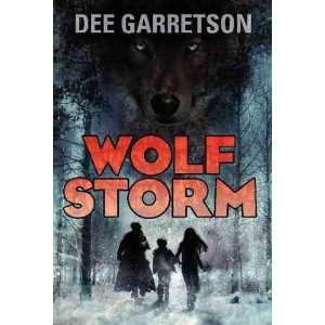  Wolf Storm[ WOLF STORM ] by Garretson, Dee (Author) Aug 30 