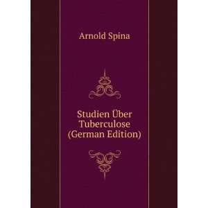  Studien Ã?ber Tuberculose (German Edition) Arnold Spina Books