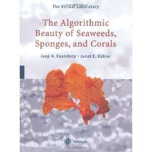   of Seaweeds, Sponges and Corals [Hardcover] Jaap A. Kaandorp Books