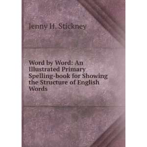   book for Showing the Structure of English Words . Jenny H. Stickney
