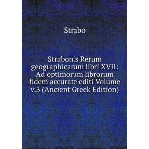   fidem accurate editi Volume v.3 (Ancient Greek Edition) Strabo Books