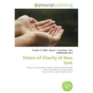  Sisters of Charity of New York (9786132828712) Books
